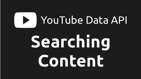 Searching Content using YouTube Data API | Exploring YouTube Data API (Part-2)