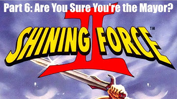 Shining Force 2 Blind Playthrough - Episode 6: Are You Sure You