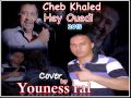 Cheb Khaled Hey Ouedi Cover By Youness Rai 2015 Cheb Khaled Hey Ouedi Cover By Youness Rai 2015