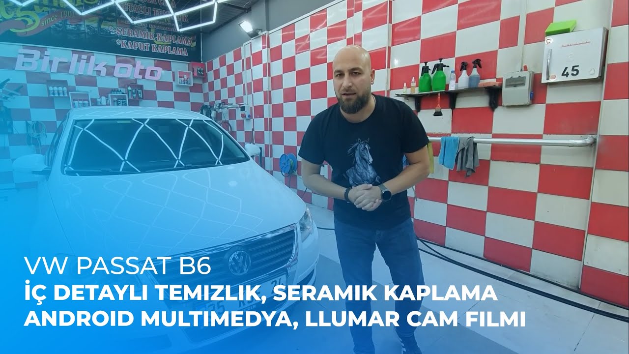 VW Passat B6 // İç Detaylı Temizlik, Seramik Kaplama, Android Multimedya, LLumar Cam Filmi