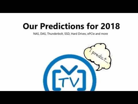 2018 Predictions in NAS, Thunderbolt, PCIe, Hard Drives, SSD and more
