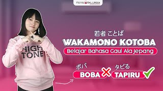 BAHASA GAUL DI JEPANG // WAKAMONO KOTOBA