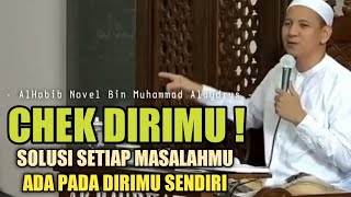 Ternyata !! Solusi Segala Macam Masalah hidupmu, Ada Pada Dirimu Sendiri | Habib Novel Alaydrus