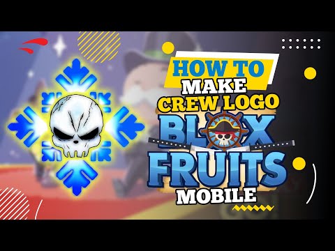 TUTORIAL on HOW TO CREATE CREW and USE CUSTOM LOGO in Blox Fruit [ ROBLOX ]  