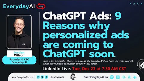ChatGPT Ads: 9 Reasons why personalized ads are coming to ChatGPT soon. (Replay)