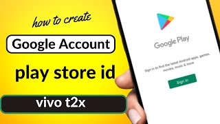 vivo t2x play store id kaise banaye | vivo t2x me play store account kaise banaye | play store open screenshot 1