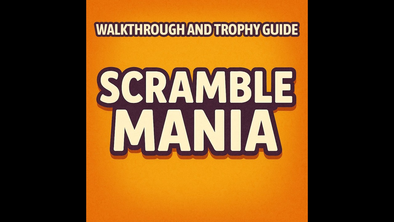 Scramble Mania - Walkthrough | Trophy Guide | Achievement Guide