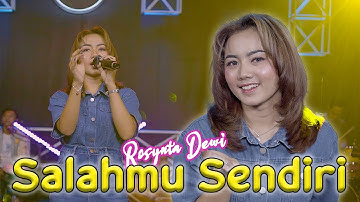 ROSYNTA DEWI - SALAHMU SENDIRI (OFFICIAL LIVE MUSIC VIDEO)