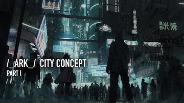 ARK City Concept Part I: Composition Ideas and Mood Painting