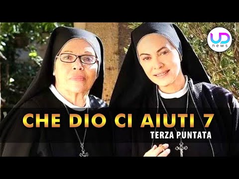 Che Dio Ci Aiuti 7, Terza Puntata: Il Sospetto Di Suor Costanza!