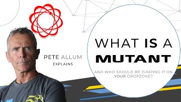 What IS a Mutant, and who should be jumping one at your DZ?