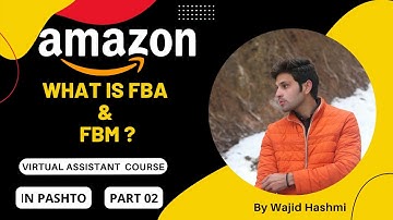 Amazon virtual assistant course in Pashto  |  part 2  | Amazon FBA & FBM  | Amazon tutorial