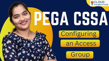 Configuring an Access Group in Pega CSSA | Pega CSSA Online Training | Pega CSSA | CloudFoundation