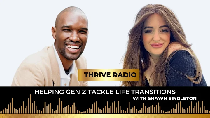 Helping Gen Z Tackle Life Transitions with Shawn S...