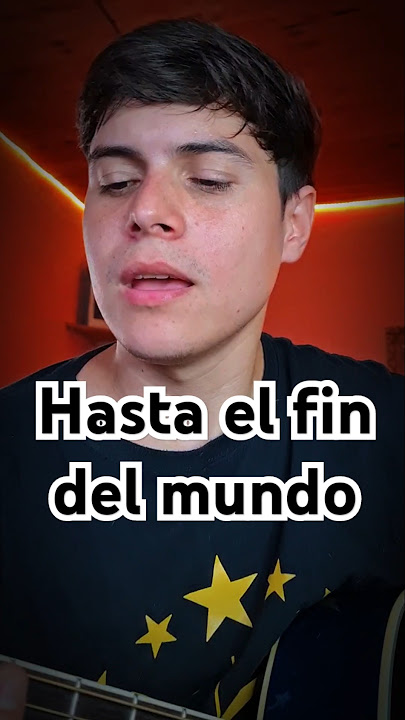 Hasta el fin del mundo 💫 #hastaelfindelmundo #cover #versionesacusticas