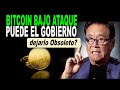 ¿BITCOIN bajo Ataque? Puede el GOBIERNO dejar OBSOLETO a Bitcoin? / ROBERT KIYOSAKI en Español