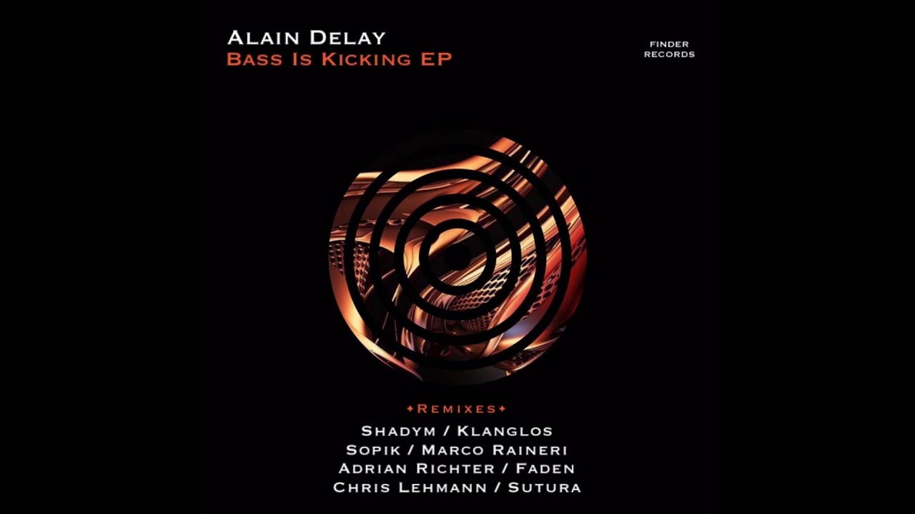 Alain Delay - Bass Is Kicking (Klanglos Remix)