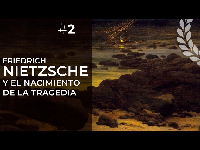 Nietzsche y el nacimiento de la tragedia - Dra. Ana Minecan