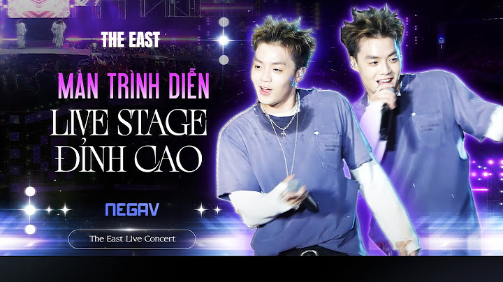NGỦ MỘT MÌNH x MÌNH ANH THÔI | Negav Và Màn Trình Diễn Live Stage Đỉnh Cao Đến Với Khán Giả The East