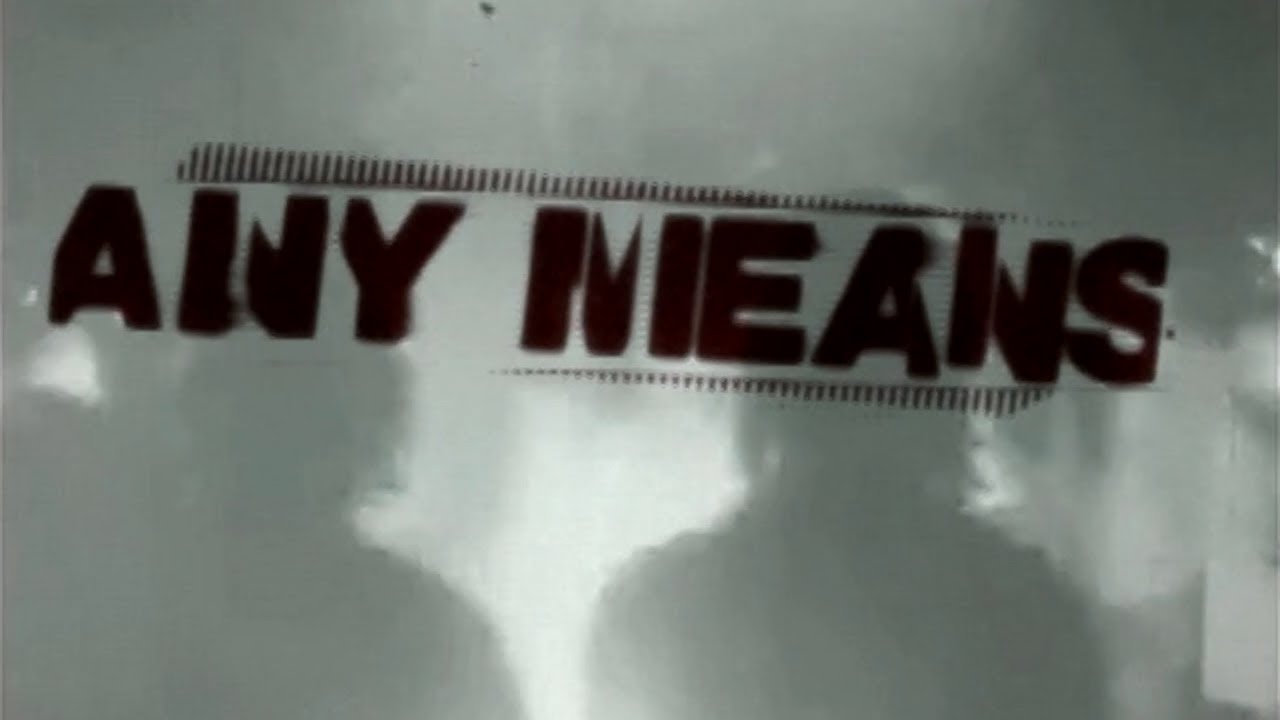 Any Means