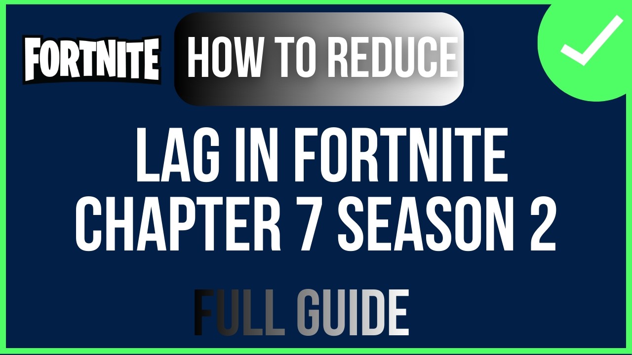 How To Reduce Lag In Fortnite Chapter 7 Season 2 (FULL GUIDE) - YouTube