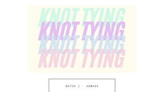 KNOT TYING || 1B²