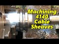 Machining Cable Sheaves Part 1