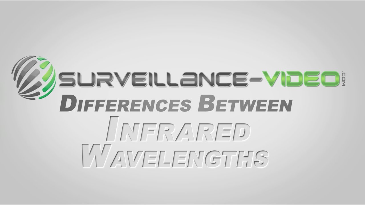What is Infrared Wavelengths from Surveillance-Video.Com