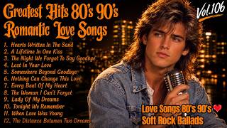 80s & 90s Soft Rock Ballads ❤️ Romantic Love Songs | Greatest Hits & Classic Love Songs | Vol. 106 screenshot 5