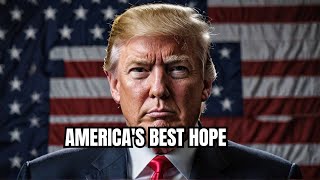 Why I Believe Trump is the Best Choice for America's Future