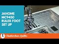 Janome MC9450 Ruler Foot Set up