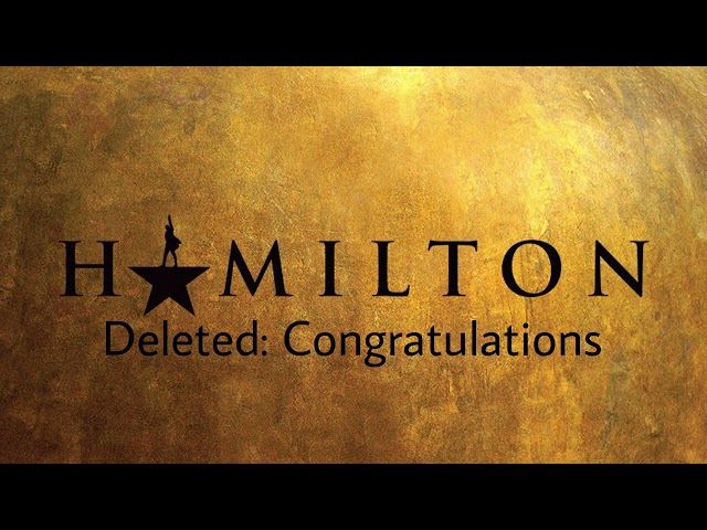 Hamilton Deleted Song: Congratulations class=