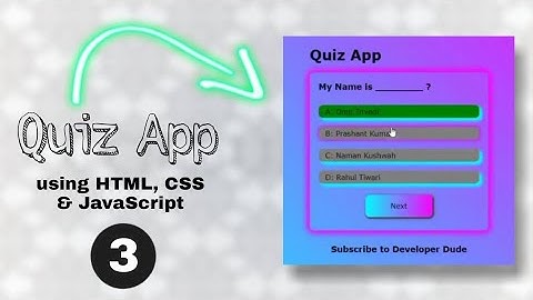 How to make Quiz App using HTML, CSS, JavaScript || Part - 3 || Developer Dude