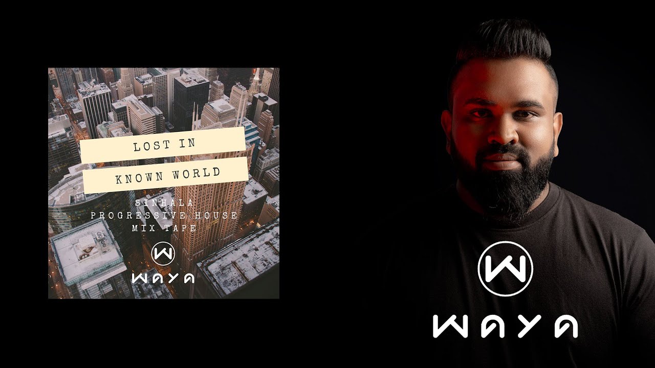 Sinhala Progressive House Mixtape / Sinhala Underground Music / WAYA (SL)