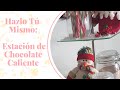 HAZLO TÚ MISMO: ESTACIÓN DE CHOCOLATE CALIENTE! #hotcocoa #hotchocolatestation #DIY