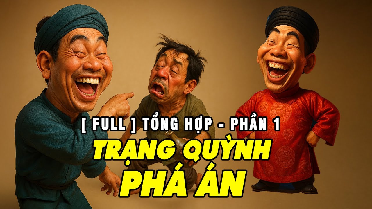 [ Full - Tổng Hợp ] Trạng Quỳnh Phá Án - Phần 1 | Trí Khôn Dân Gian, Nụ Cười Bất Hủ | Đọc Truyện Dân