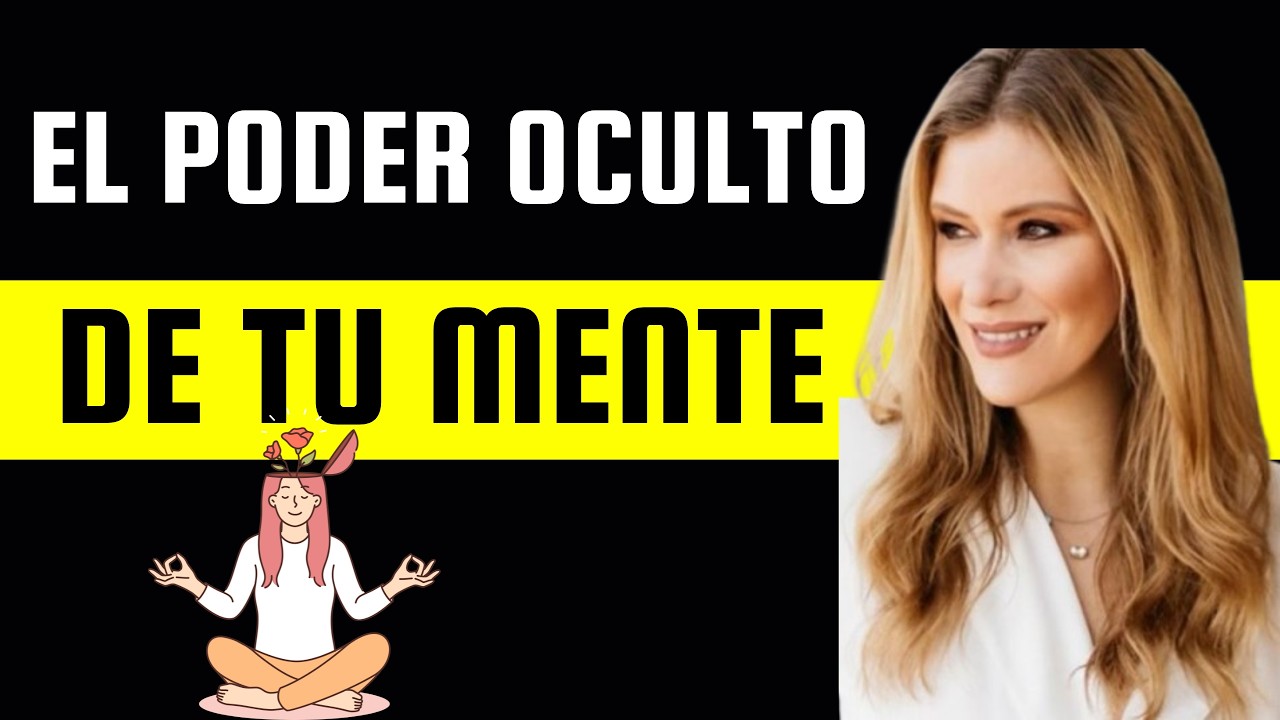 El Poder Oculto de tu Mente para Transformar tu Realidad 🧠 - Mariana ...