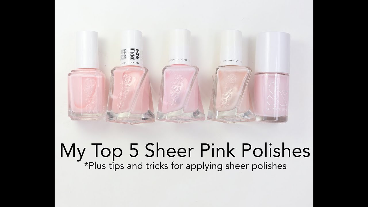 My Top 5 Sheer Pink Polishes- Plus Tips and Tricks for applying sheer  polishes 