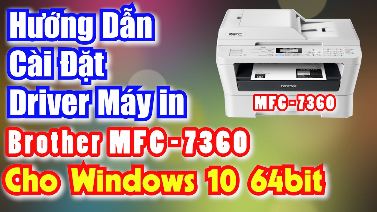 Hướng dẫn cài đặt driver máy in Brother MFC7360 cho
