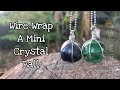 How to wire wrap a mini crystal ball 🔮 DIY