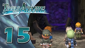 The Old Mine | Trails to Azure - Part 15 (100% Playthrough)