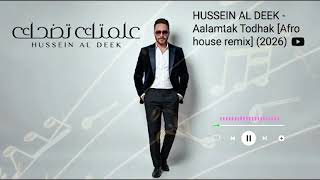 Hussein Al Deek – Aalamtak Todhak (علمتك تضحك) | Afro House Remix 2026 🔥