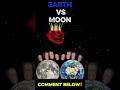 Earth vs Moon 🌍🌕#shorts