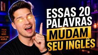 ESSAS 20 PALAVRAS MUDAM SEU INGLÊS