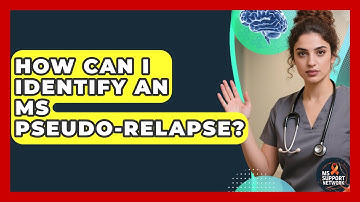 How Can I Identify An MS Pseudo-relapse? - MS Support Network