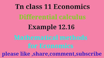 TN 11 Economics | chapter 12 | example 12.16 | mathematical methods for economics| gmr rao maths |