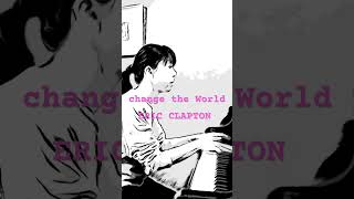 チェンジ ザ ワールド ・ エリック クラプトン / Change The World ・  Eric Clapton