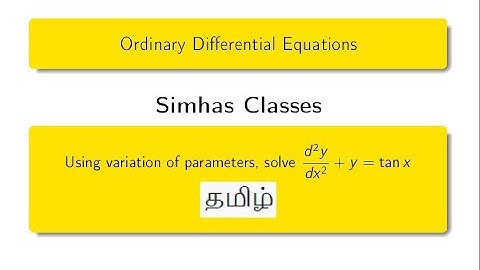 #MA3452  Variation of Parameter -1 || Using variation of parameters, solve d^2y/dx^2+y=tanx.