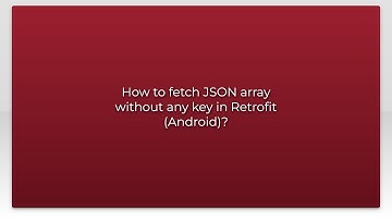 How to fetch JSON array without any key in Retrofit (Android)?