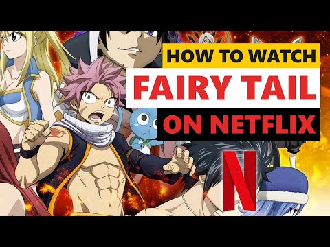 How To Watch Fairy Tail On Netflix – Step by Step Guide 📖